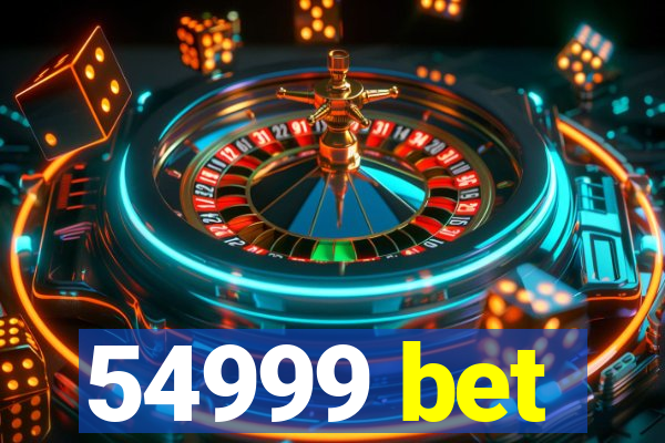 54999 bet